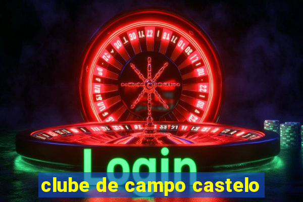 clube de campo castelo